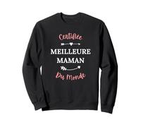Fête des mères maman Certifiée meilleure maman Sweatshirt