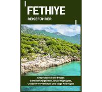 FETHIYE REISEFÜHRER: Entdecken Sie die besten Sehenswürdigkeiten, lokale Highlights, Outdoor-Nervenkitzel und kluge Reisetipps