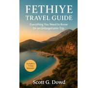 FETHIYE TRAVEL GUIDE: Everything You Need to Know for an Unforgettable Trip (Travel Turkey Insider Guides)
