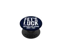 Fet's Luck You Read That Wrong Didn't You PopSockets Adhesive PopGrip