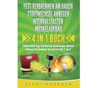 Fett Verbrennen Am Bauch Stoffwechsel Anregen Intervallfasten Muskelaufbau: 4 in 1 Buch! Effektiv Bauch weg, Stoffwechsel beschleunigen, Muskeln aufbauen und Abnehmen ohne und mit Diät & Sport!