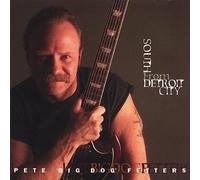 Fetters, Pete Big Dog - South from Detroit City