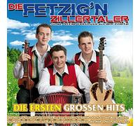 Fetzig'N Zillertaler, die - Die Ersten Großen Hits