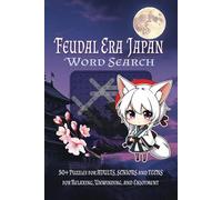 Feudal Era Japan Word Search Puzzle Book: Word Searches about Old World Japan, Samurai, Youkai, and More! | 6x9 inch ~ 110pg | Gift for Vacations and Enjoyment