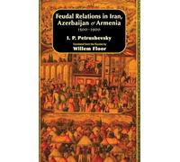 Feudal Relations in Iran, Azerbaijan & Armenia, 1500-1900