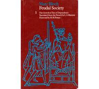 Feudal Society 1: The Growth of Ties of Dependence