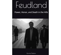 Feudland: Power, Honor, and Death in the Hills