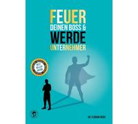 Feuer Deinen Boss & Werde Unternehmer