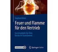 Feuer und Flamme für den Vertrieb: So entwickeln Sie Ziele, für die Ihr Team brennt