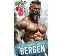 Feueralarm in den Bergen: 11 (Die Jungs aus den Bergen von Montana)