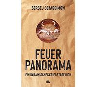 Feuerpanorama: Ein ukrainisches Kriegstagebuch | Einblicke in Russlands Überfall auf Charkiw