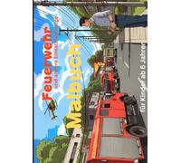 Feuerwehr und andere Einsatzfahrzeuge: Malbuch für Kinder ab 6 Jahren