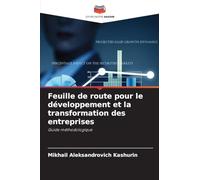 Feuille de route pour le développement et la transformation des entreprises: Guide méthodologique