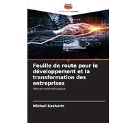 Feuille de route pour le développement et la transformation des entreprises: Manuel méthodologique