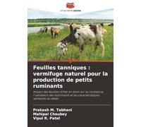 Feuilles tanniques : vermifuge naturel pour la production de petits ruminants: Impact des feuilles riches en tanin sur la croissance, l'utilisation ... et les caractéristiques sanitaires du bétail