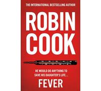 Fever: A Gripping and Chilling Thriller from the Master of the Medical Mystery