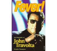 Fever!: Biography of John Travolta