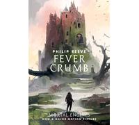 Fever Crumb Mortal Engines Prequel