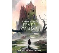 Fever Crumb: Mortal Engines (Prequel) by Philip Reeve (PB 2019)
