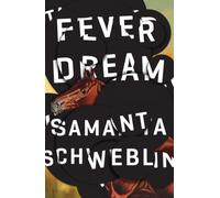 Fever Dream : SHORTLISTED FOR THE BOOKER INTERNATIONAL PRIZE 2017