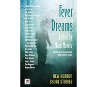 Fever Dreams: Horror Short Stories (The Flame Tree Book of Horror)