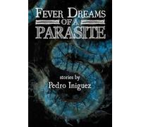 Fever Dreams of a Parasite