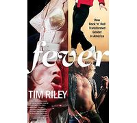 Fever: How Rock 'n' Roll Transformed Gender in America