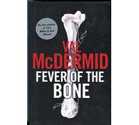 Fever Of The Bone: (Tony Hill and Carol Jordan, Book 6)