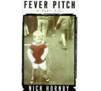 Fever Pitch: Written by Nick Hornby, 1992 Edition, (First Edition 3rd Impression) Publisher: Gollancz [Hardcover]