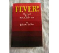 Fever!: The hunt for a new killer virus,