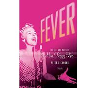 Fever: The Life and Music of Miss Peggy Lee