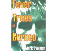 Fever Trees of Borneo