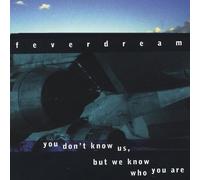 Feverdream - You Don't Know Us But We Know Who You Are