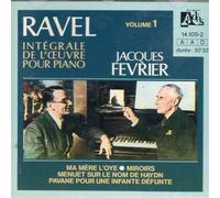 FEVRIER JACQUES (piano) - Miroirs (1905) Pavane pour une infante defunte (1899) piano Ma mere l'oye (1908 10)