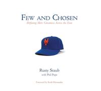 Few and Chosen Mets: Defining Mets Greatness Across the Eras