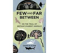 Few And Far Between: On The Trail of Britain's Rarest Animals