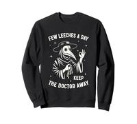 Few Leeches A Day Funny Plague Doctor Middle Age Medicine Sweatshirt