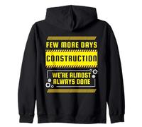 Few More Days Construction Funny Back Print Zip Hoodie