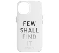 Few Shall Find it - Matthew 7:14 Jesus Quote Salvation Faith Case for iPhone 14