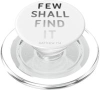 Few Shall Find it - Matthew 7:14 Jesus Quote Salvation Faith PopSockets PopGrip for MagSafe