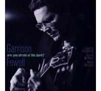 Fewell, Garrison - Are You Afraid Of The Dark?
