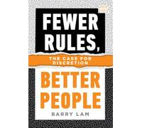 Fewer Rules, Better People