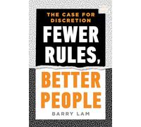 Fewer Rules, Better People: The Case for Discretion: 0 (A Norton Short)