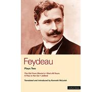 Feydeau Plays: 2: The Girl from Maxim's; She's All Yours; Jailbird: v. 2 (World Classics)