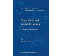 Feyerabend and Scientific Values: Tightrope-Walking Rationality: 235 (Boston Studies in the Philosophy and History of Science, 235)