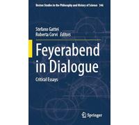 Feyerabend in Dialogue: Critical Essays (Boston Studies in the Philosophy and History of Science, 346)