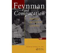 Feynman And Computation: Exploring the Limits of Computers (Frontiers in Physics)