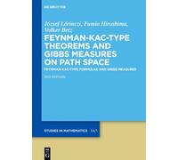 Feynman-Kac-Type Theorems and Gibbs Measures on Path Space: Feynman-Kac-Type Formulae and Gibbs Measures (De Gruyter Studies in Mathematics, 34)