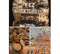 FEZ GUIDA TURISTICA 2026