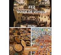 FEZ GUIDE DE VOYAGE 2026